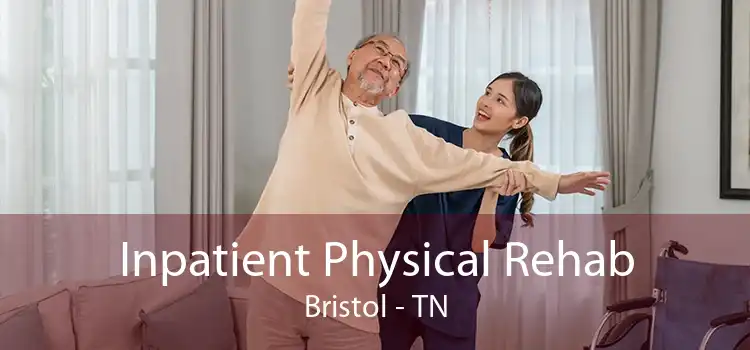 Inpatient Physical Rehab Bristol - TN