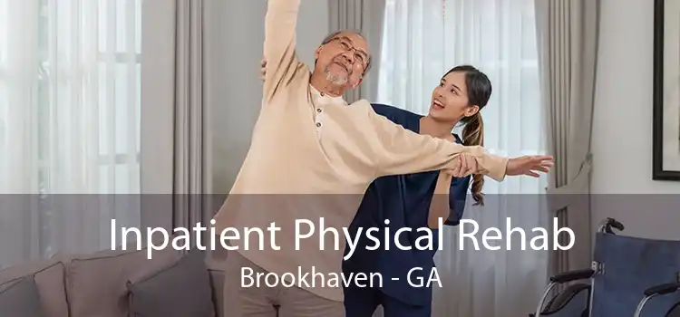 Inpatient Physical Rehab Brookhaven - GA