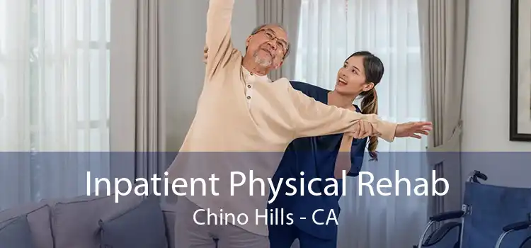 Inpatient Physical Rehab Chino Hills - CA