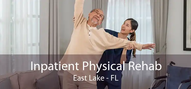 Inpatient Physical Rehab East Lake - FL