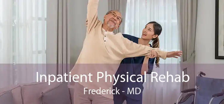 Inpatient Physical Rehab Frederick - MD