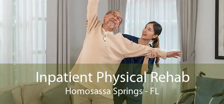 Inpatient Physical Rehab Homosassa Springs - FL