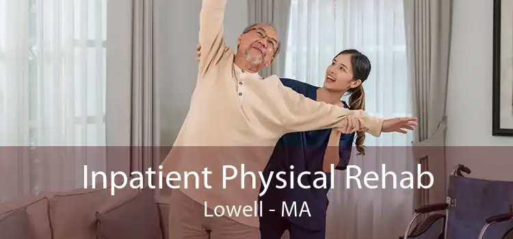 Inpatient Physical Rehab Lowell - MA