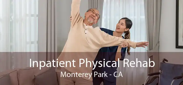 Inpatient Physical Rehab Monterey Park - CA