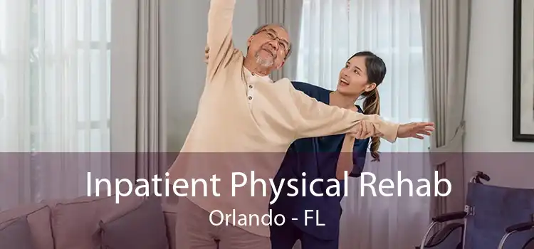 Inpatient Physical Rehab Orlando - FL