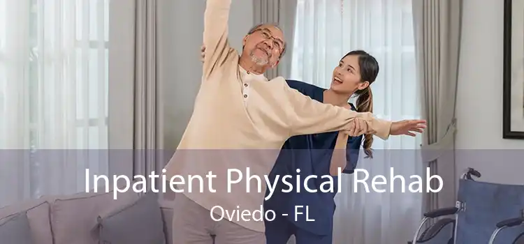 Inpatient Physical Rehab Oviedo - FL