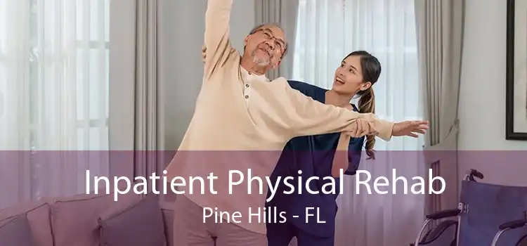 Inpatient Physical Rehab Pine Hills - FL