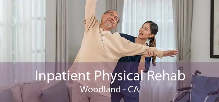 Inpatient Physical Rehab Woodland - CA