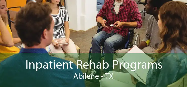 Inpatient Rehab Programs Abilene - TX