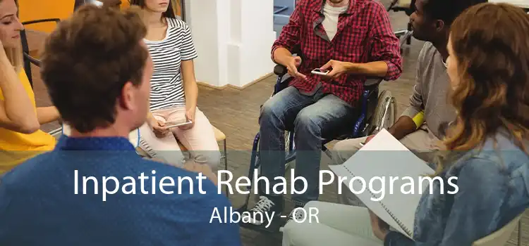 Inpatient Rehab Programs Albany - OR