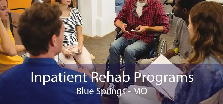 Inpatient Rehab Programs Blue Springs - MO