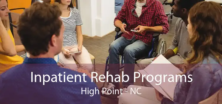 Inpatient Rehab Programs High Point - NC