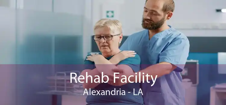 Rehab Facility Alexandria - LA