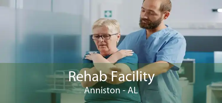 Rehab Facility Anniston - AL