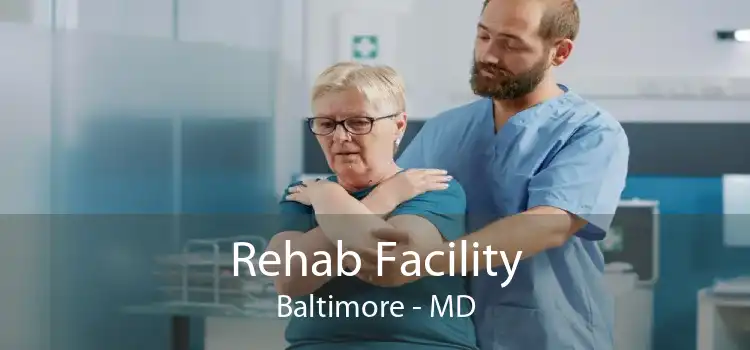 Rehab Facility Baltimore - MD