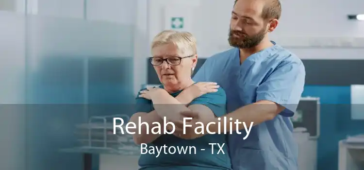 Rehab Facility Baytown - TX