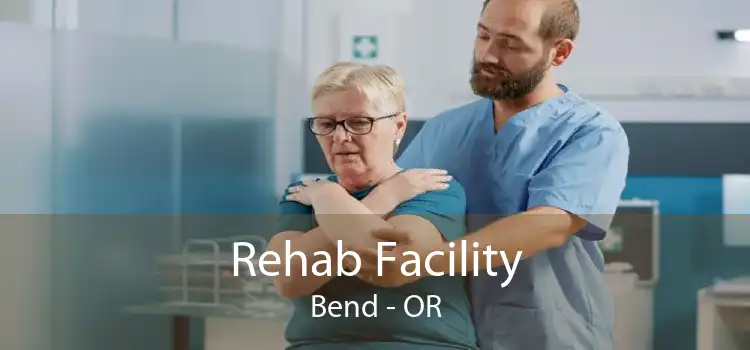 Rehab Facility Bend - OR