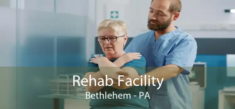 Rehab Facility Bethlehem - PA