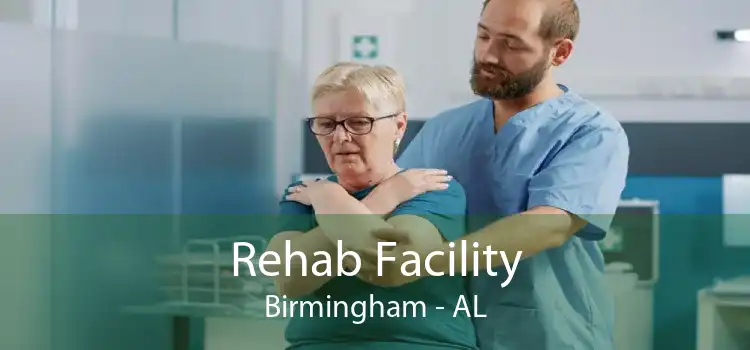 Rehab Facility Birmingham - AL