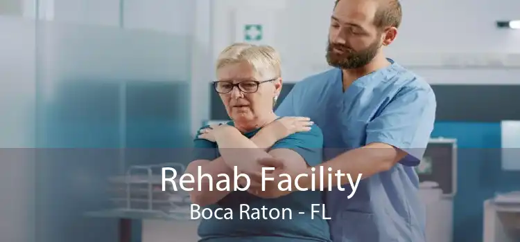 Rehab Facility Boca Raton - FL