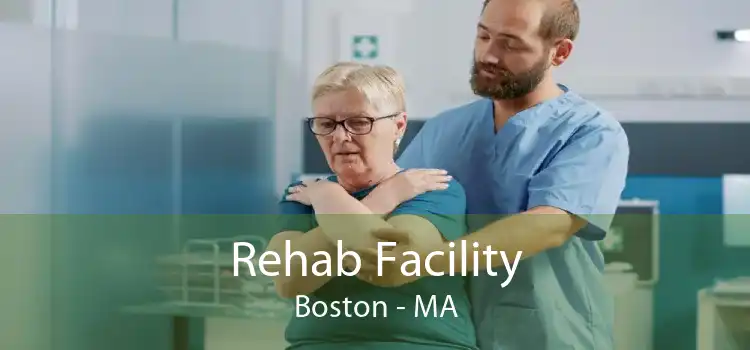 Rehab Facility Boston - MA