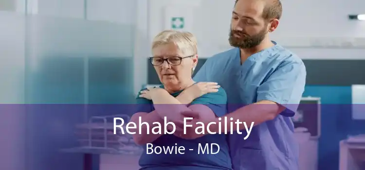 Rehab Facility Bowie - MD