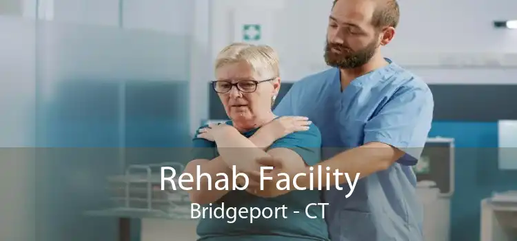 Rehab Facility Bridgeport - CT