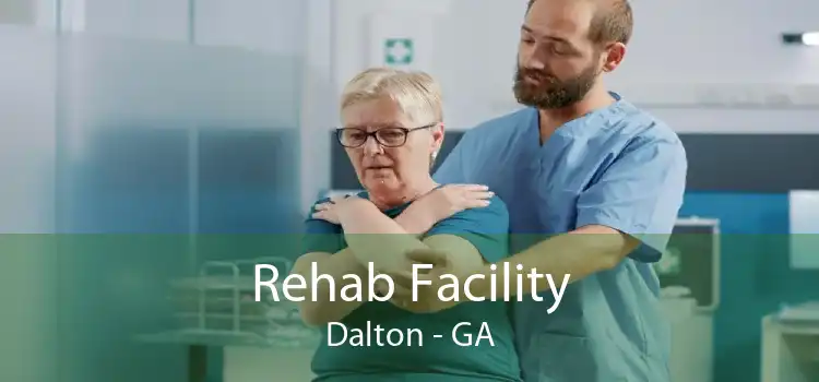 Rehab Facility Dalton - GA