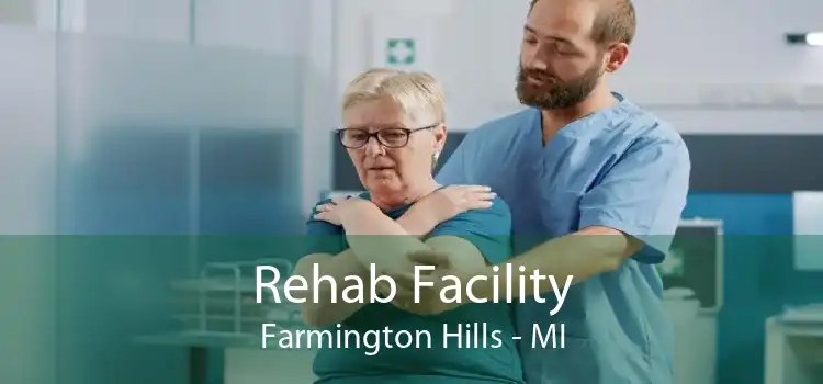 Rehab Facility Farmington Hills - MI