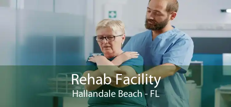 Rehab Facility Hallandale Beach - FL