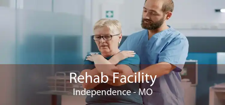 Rehab Facility Independence - MO