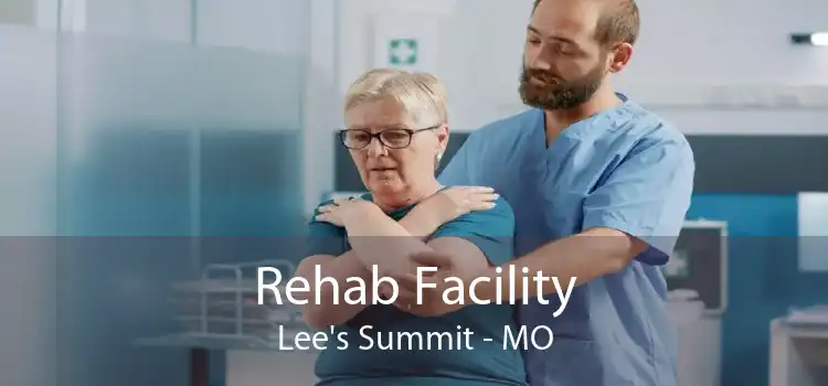 Rehab Facility Lee's Summit - MO