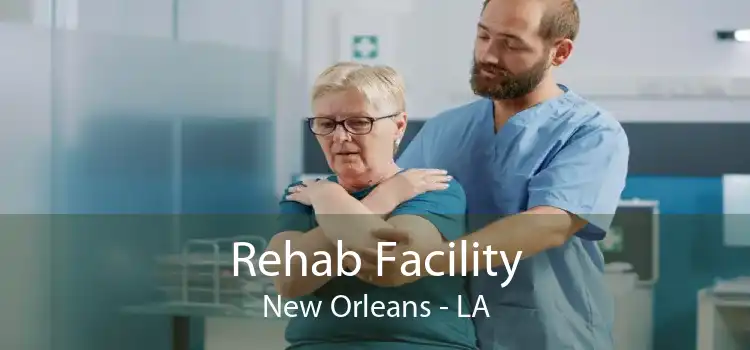 Rehab Facility New Orleans - LA