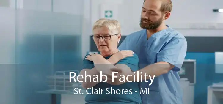 Rehab Facility St. Clair Shores - MI