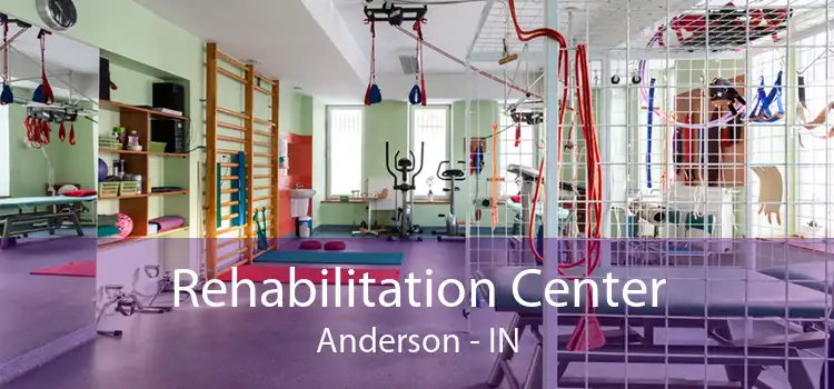 Rehabilitation Center Anderson - IN