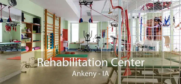 Rehabilitation Center Ankeny - IA