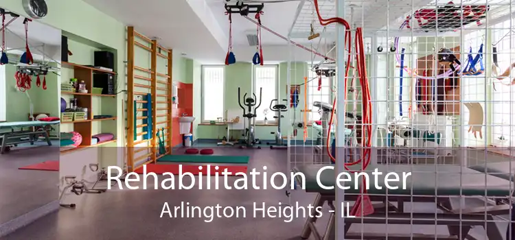 Rehabilitation Center Arlington Heights - IL