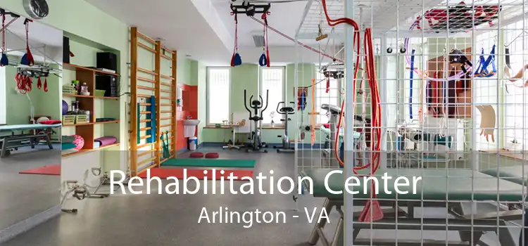 Rehabilitation Center Arlington - VA