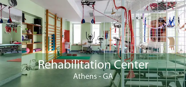 Rehabilitation Center Athens - GA