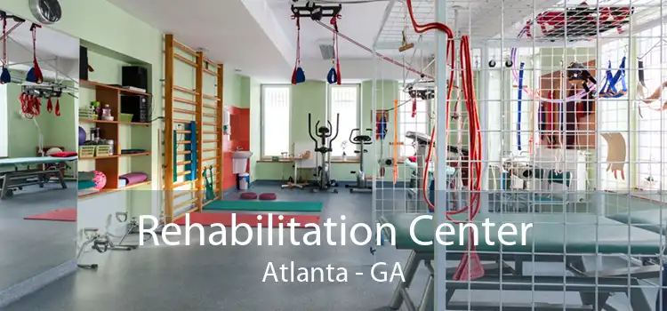 Rehabilitation Center Atlanta - GA