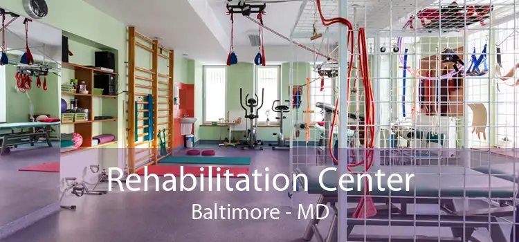 Rehabilitation Center Baltimore - MD