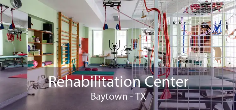 Rehabilitation Center Baytown - TX