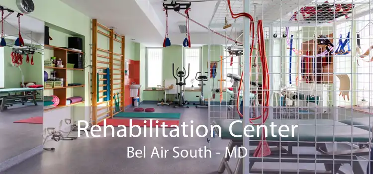 Rehabilitation Center Bel Air South - MD