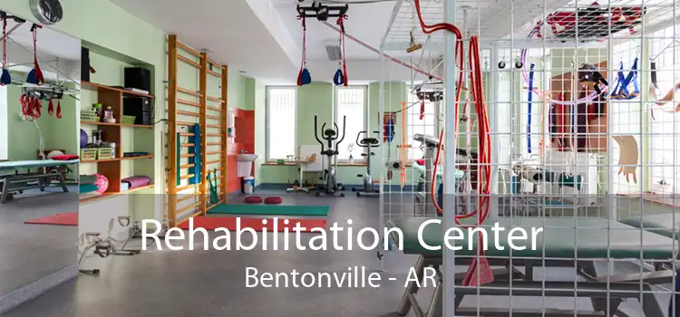 Rehabilitation Center Bentonville - AR