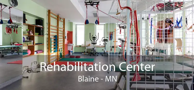 Rehabilitation Center Blaine - MN