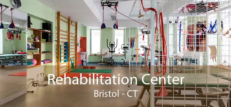 Rehabilitation Center Bristol - CT