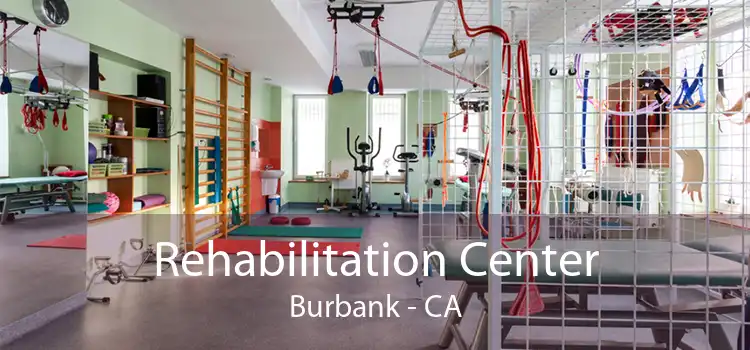 Rehabilitation Center Burbank - CA