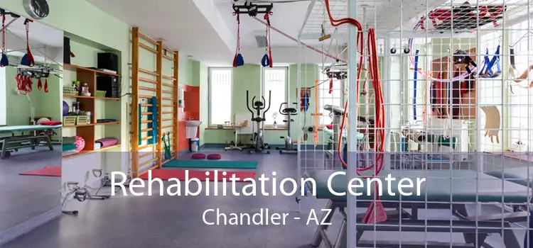 Rehabilitation Center Chandler - AZ