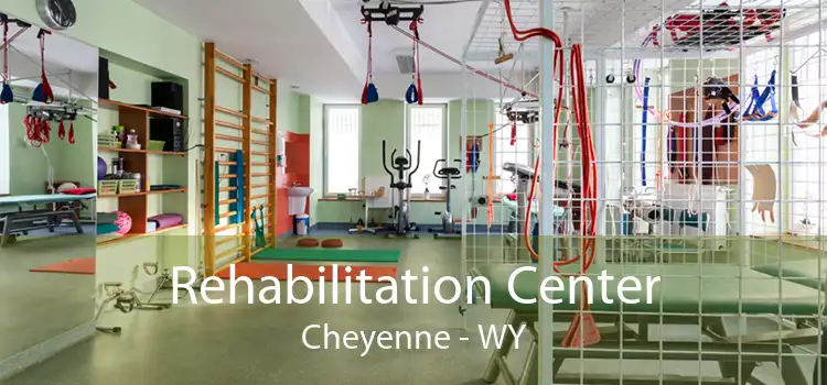 Rehabilitation Center Cheyenne - WY