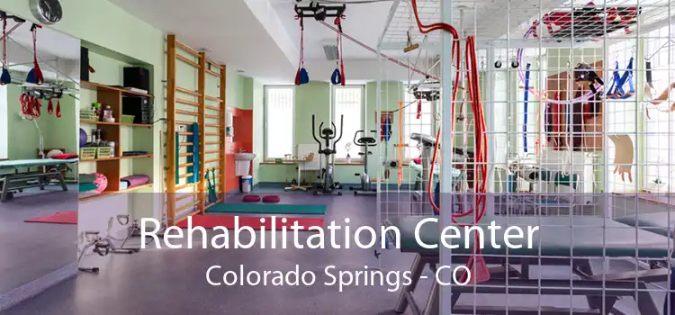 Rehabilitation Center Colorado Springs - CO